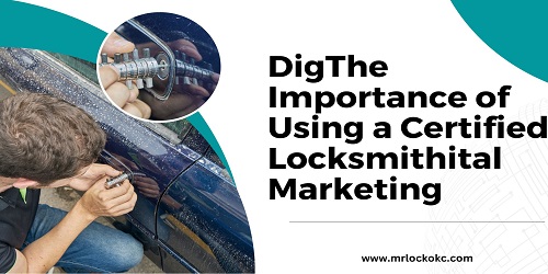 The Importance of Using a Certified Locksmith