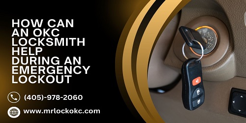 How Can An OKC Locksmith Help During An Emergency Lockout