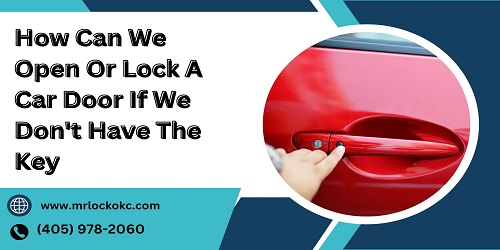 How Can We Open Or Lock A Car Door If We Don't Have The Key