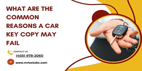 What Are the Common Reasons a Car Key Copy May Fail